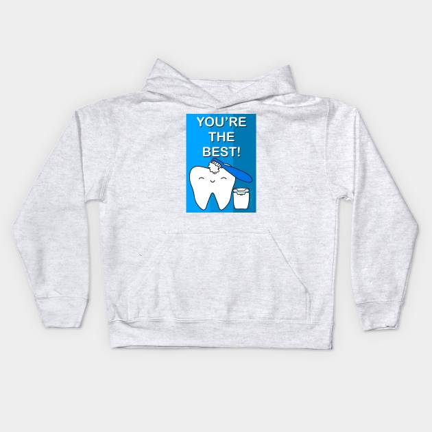 You're the best! illustration - for Dentists, Hygienists, Dental Assistants, Dental Students and anyone who loves teeth by Happimola Kids Hoodie by Happimola